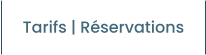 Tarifs | Réservations