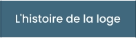 L'histoire de la loge